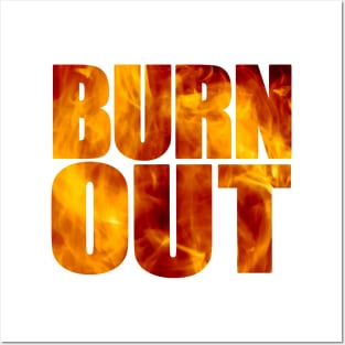 burn out Posters and Art